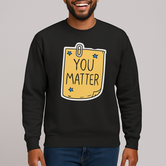 You Matter Unisex sweatshirt