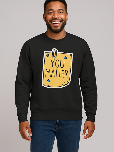 You Matter Unisex sweatshirt
